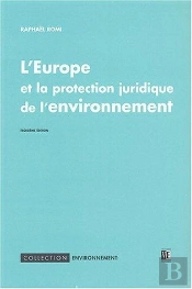 L'Europe Et La Protection Juridique De L'Environnement (3e Édition)