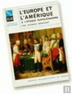Bertrand.pt - L'Europe Et L'Amérique À L'Époque Napoléonienne, 1800-1815