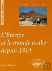 L'Europe Et Le Monde Arabe Depuis 1914