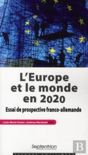 L'Europe Et Le Monde En 2020 ; Essai De Prospective Franco-Allemande
