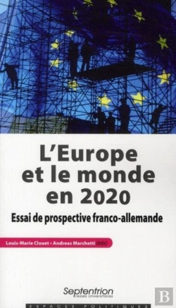 Bertrand.pt - L'Europe Et Le Monde En 2020 ; Essai De Prospective Franco-Allemande