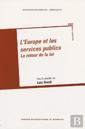 L'Europe Et Les Services Publics ; Le Retour De La Loi