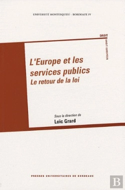 Bertrand.pt - L'Europe Et Les Services Publics ; Le Retour De La Loi