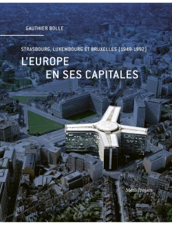 Bertrand.pt - L'Europe Et Ses Capitales : Strasbourg, Luxembourg Et Bruxelles (1949-1992)