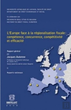 Bertrand.pt - L'Europe Face À La Régionalisation Fiscale : Compétence, Concurrence, Compétitivité Et Efficacité
