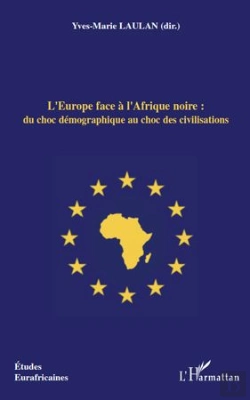Bertrand.pt - L'Europe Face À L'Afrique Noire : Du Choc Démographique Au Choc Des Civilisations