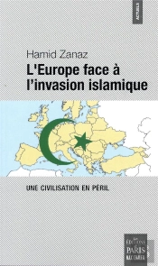 L'Europe Face À L'Invasion Islamique ; Une Civilisation En Péril