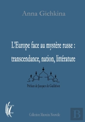 L'Europe Face Au Mystère Russe : Transcendance, Nation, Littérature