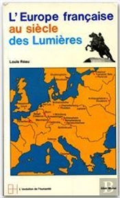 L'Europe Francaise Au Siecle Des Lumieres