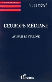 L'Europe Mediane - Au Seuil De L'Europe