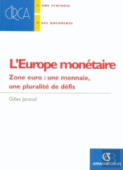 L'Europe Monétaire - Zone Euro : Une Monnaie, Une Plurarité De Défis : Zone Euro : Une Monnaie, Une Plurarité De Défis (2e Édition)