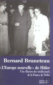 L'Europe Nouvelle De Hitler - Une Illusion Des Intellectuels De La France De Vichy
