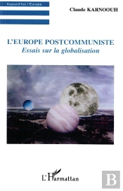 L'Europe Postcommuniste : Essai Sur La Globalisation