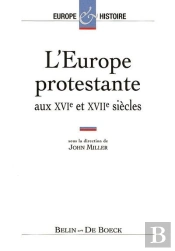 L'Europe Protestante Aux Xvie Et Xviie Siecles