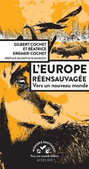 L'Europe Réensauvagée ; Vers Un Nouveau Monde