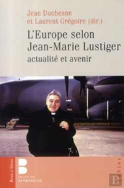 Bertrand.pt - L'Europe Selon Jean-Marie Lustiger ; Actualité Et Avenir