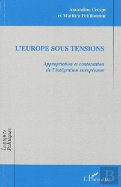 L'Europe Sous Tensions ; Appropriation Et Contestation De L'Intégration Européenne