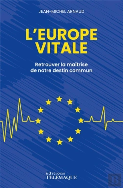 Bertrand.pt - L'Europe Vitale : Retrouver La Maîtrise De Notre Destin Commun