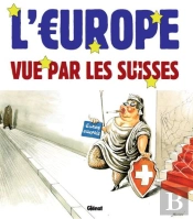L'Europe Vue Par Les Suisses