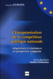L'Europeanisation De La Competition Politique Nationale
