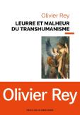 Leurre Et Malheur Du Transhumanisme