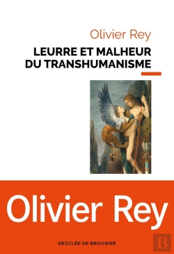 Bertrand.pt - Leurre Et Malheur Du Transhumanisme