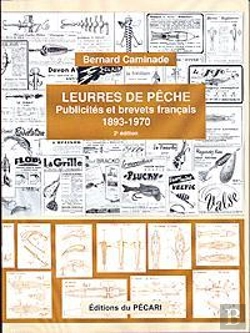 Bertrand.pt - Leurres De Pêche ; Publicités Et Brevets Français (1893-1970) (2e Édition)