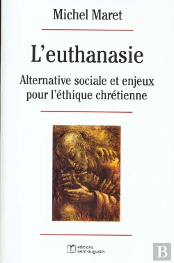 Bertrand.pt - L'Euthanasie ; Alternative Sociale Et Enjeux Pour L'Ethique Chretienne