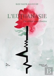 L'Euthanasie : Un Débat Sans Limites