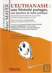 L'Euthanasie ; Une Sérénité Partagée, Une Question De Santé Publique