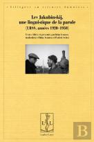 Lev Jakubinskij, Une Linguistique De La Parole - Urss, 1920-1930