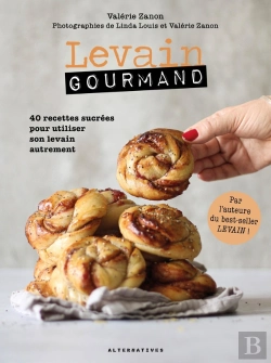 Bertrand.pt - Levain Gourmand : 40 Recettes Sucrées Pour Utiliser Son Levain Autrement
