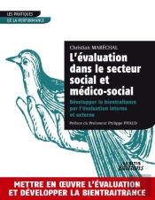 L'Évaluation Dans Le Secteur Social Et Médico-Social Développer La Bientraitance Par L'Évaluation Interne Et Externe
