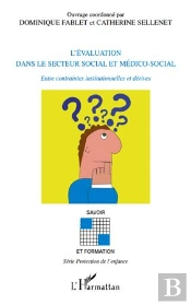 L'Évaluation Dans Le Secteur Social Et Médico-Social ; Entre Contraintes Institutionnelles Et Dérives