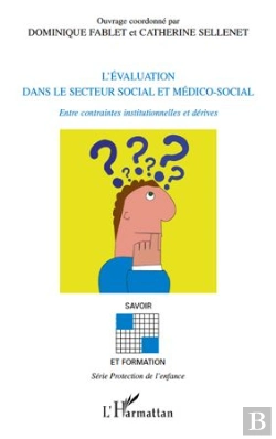 Bertrand.pt - L'Évaluation Dans Le Secteur Social Et Médico-Social ; Entre Contraintes Institutionnelles Et Dérives