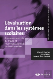 L'Évaluation Dans Les Systèmes Scolaires ; Accommodements Du Travail Et Reconfiguration Des Professionalités