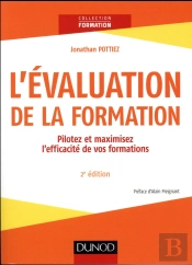 L'Évaluation De La Formation ; Piloter Et Maximiser L'Efficacité Des Formations (2e Édition)