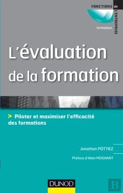 Bertrand.pt - L'Évaluation De La Formation ; Piloter Et Maximiser L'Efficacité Des Formations