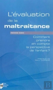 L'Évaluation De La Maltraitance ; Comment Prendre En Compte La Perspective De L'Enfant ?