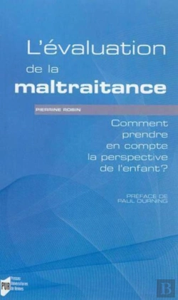 Bertrand.pt - L'Évaluation De La Maltraitance ; Comment Prendre En Compte La Perspective De L'Enfant ?