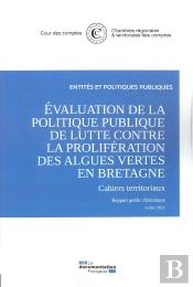 L'Évaluation De La Politique De Lutte Contre La Prolifération Des Algues Vertes En Bretagne : (2010-2019) Juillet 2021