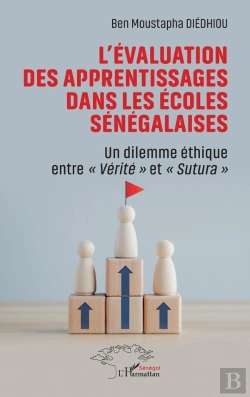 Bertrand.pt - L'Évaluation Des Apprentissages Dans Les Écoles Sénégalaises : Un Dilemme Éthique Entre « Vérité » Et « Sutura »
