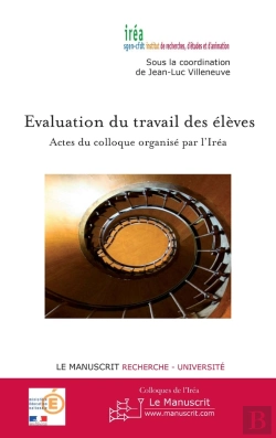 Bertrand.pt - L'Évaluation Des Élèves ; Actes Du Colloque Organisé Par L'Iréa