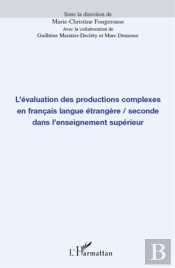 L'Évaluation Des Productions Complexes En Français Langue Étrangère/Seconde Dans L'Enseignement Supérieur