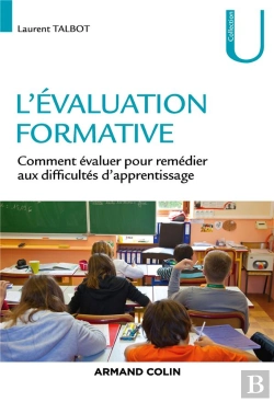 Bertrand.pt - L'Évaluation Formative ; Comment Évaluer Pour Remédier Aux Difficultés D'Apprentissage (2e Édition)