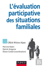 L'Évaluation Participative Des Situations Familiales ; Cadre, Méthodes, Outils, Enjeux