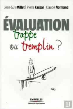 Bertrand.pt - L'Évaluation : Trappe Ou Tremplin ?