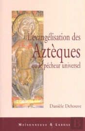 L'Evangelisation Des Azteques Ou Le Pecheur Universel