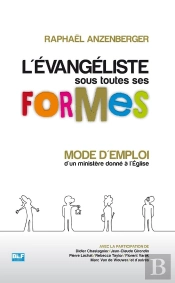 L'Évangéliste Sous Toutes Ses Formes ; Mode D'Emploi D'Un Ministère Donné À L'Église