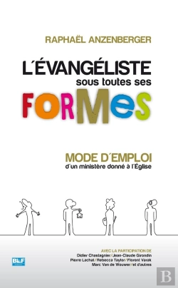 Bertrand.pt - L'Évangéliste Sous Toutes Ses Formes ; Mode D'Emploi D'Un Ministère Donné À L'Église